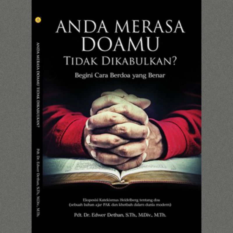 

Buku Anda merasa doamu tidak di kabulkan - Pdt. Dr. Edwer Dethan, M.Div., M.Th. | buku rohani Kristen | Eltama Store