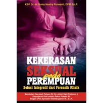 Kekerasan Seksual Pada Perempuan Solusi Intregatif Dari Forensik Klinik