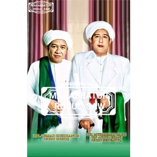 FOTO KH AHMAD ZUHDIANOR / GURU ZUHDI & KH MUHAMMAD ZAENI BIN ABDUL GHANI / ABAH GURU SEKUMPUL | A3+ 