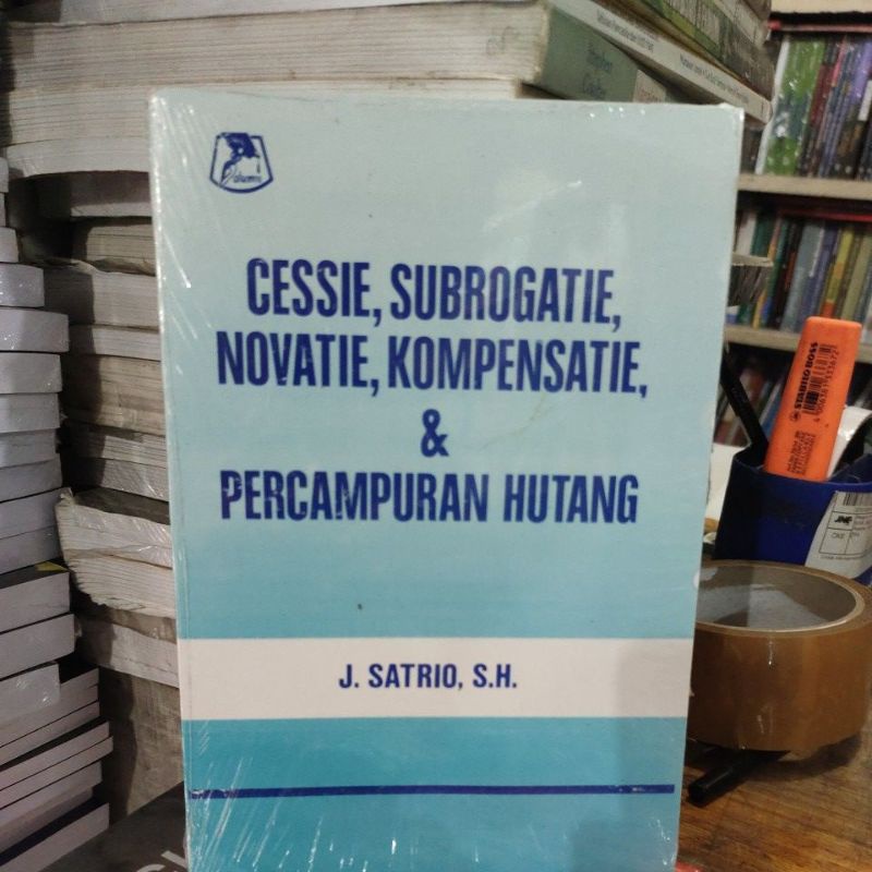 CESSIE SUBROGATIE NOVATIE KOMPENSATIE DAN PERCAMPURAN HUTANG