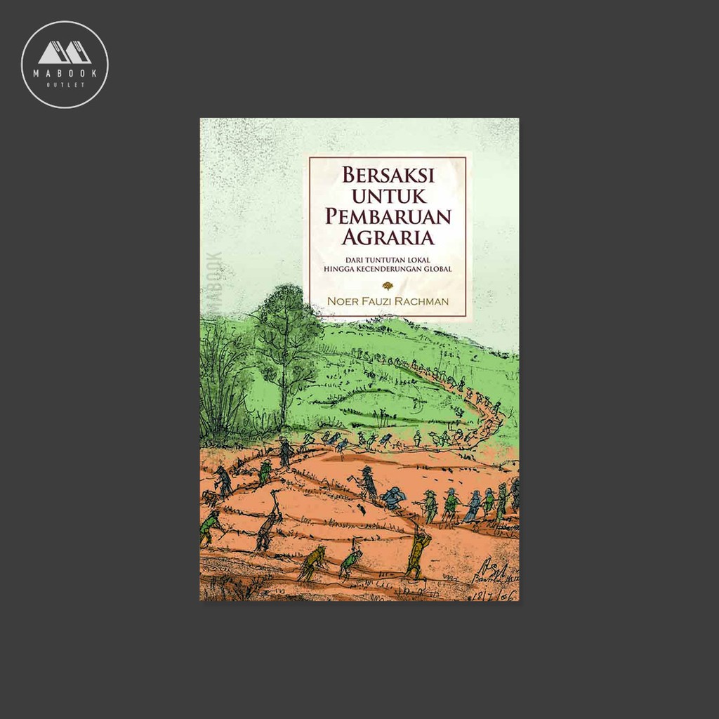 Bersaksi Untuk Pembaruan Agraria – Noer Fauzi Rachman (100% ORI)
