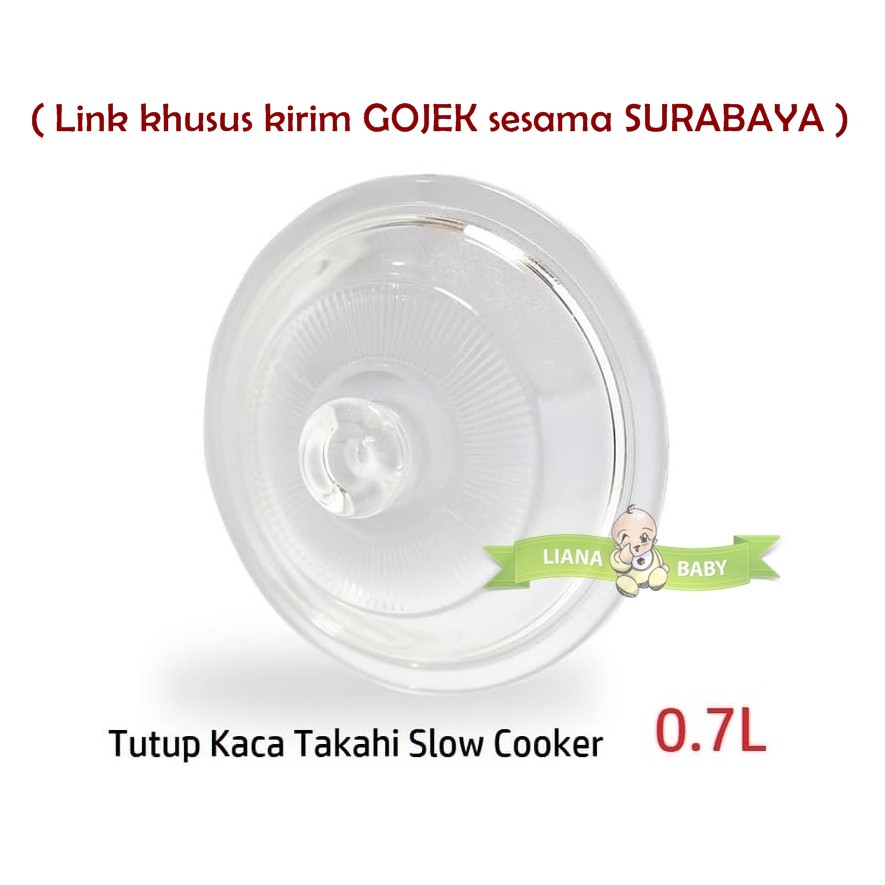 TUTUP SLOW COOKER TAKAHI 0,7 LITER KHUSUS PENGIRIMAN GOJEK