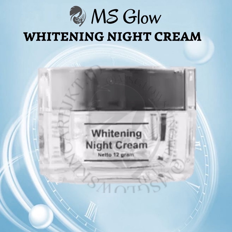 MS GLOW WHITENING NIGHT CREAM