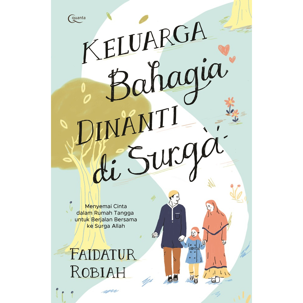 Keluarga Bahagia Dinanti Di Surga - Faidatur Robiah