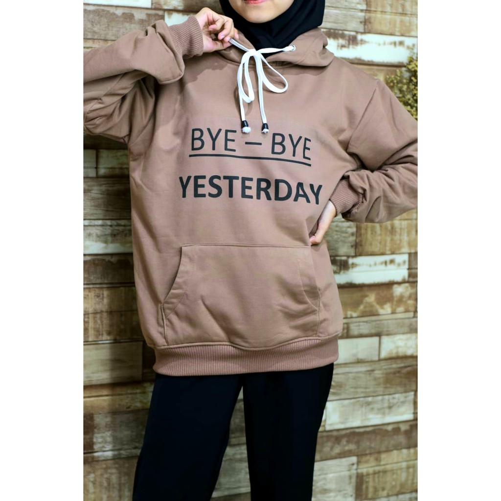 BYE BYE YESTERDAY HOODIE UNISEX - HOODIE JUMPER KEKINIAN - ATASAN LEMBUT TERLARIS