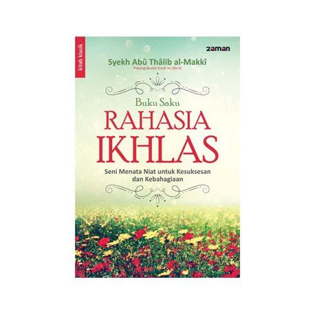 Buku Saku Rahasia Ikhlas - Syekh Abu Thalib al-Makki