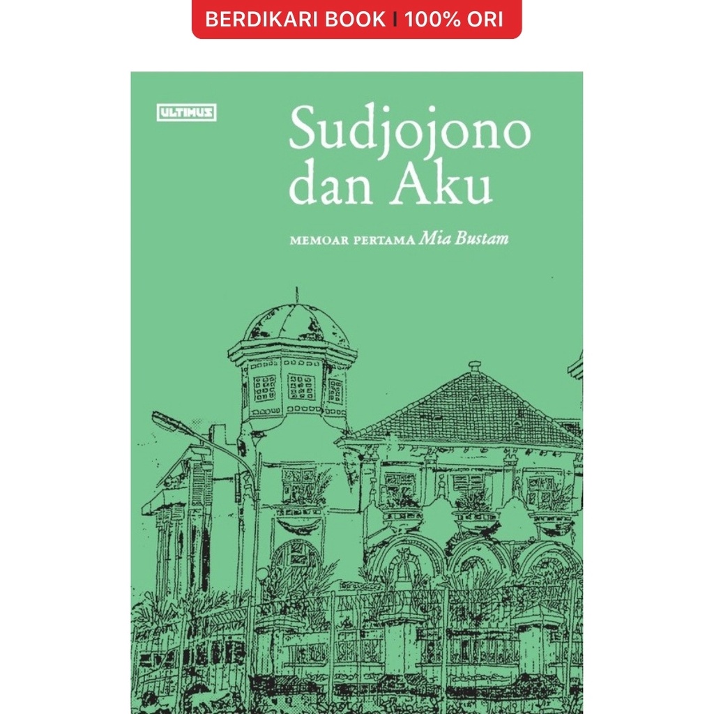 Berdikari - Sudjojono Dan Aku Memoar Pertama Mia Bustam - Ultimus