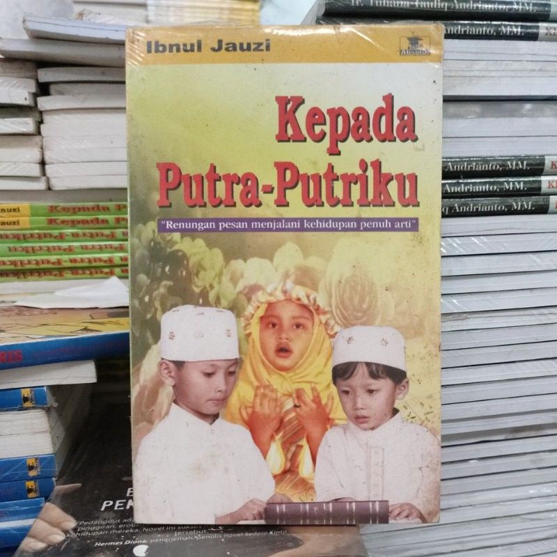 Kepada putra-putriku. renungan pesan menjalani kehidupan penuh arti.      mp2