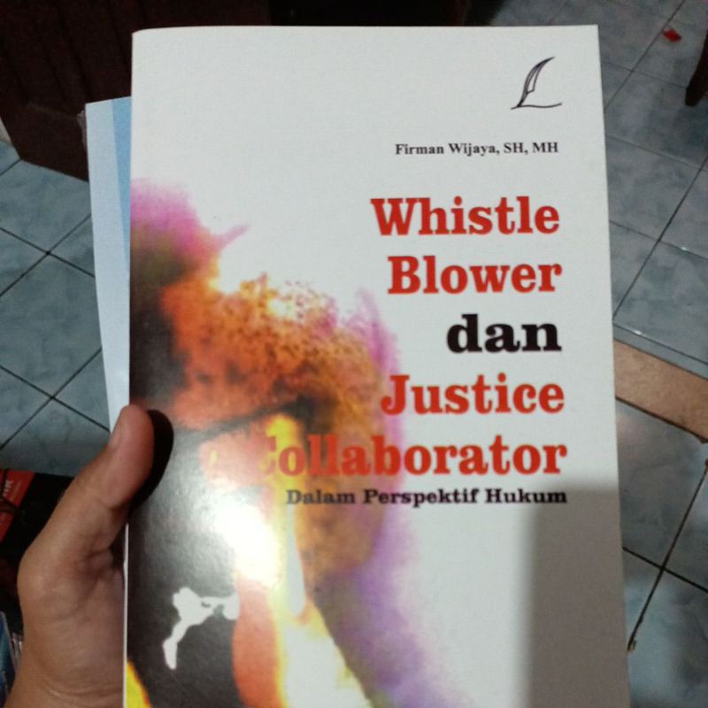 

whistle blower dan justice Collaborator dalam perspektif hukum