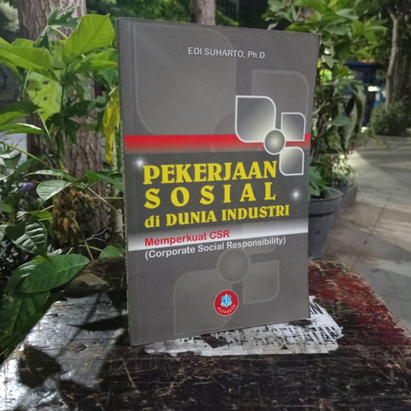 

pekerjaan sosial di dunia industri memperkuat csr by edi suharto
