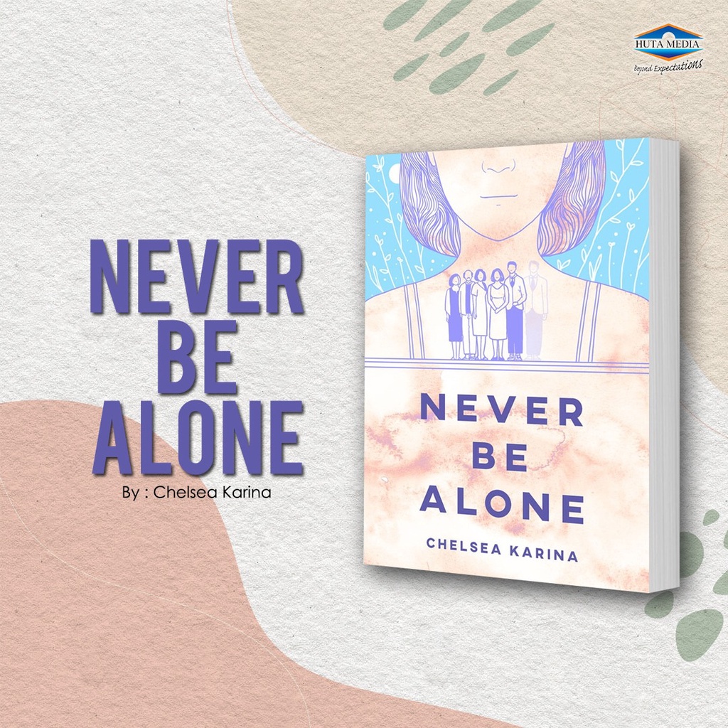 NEVER BE ALONE - Chelsea Karina