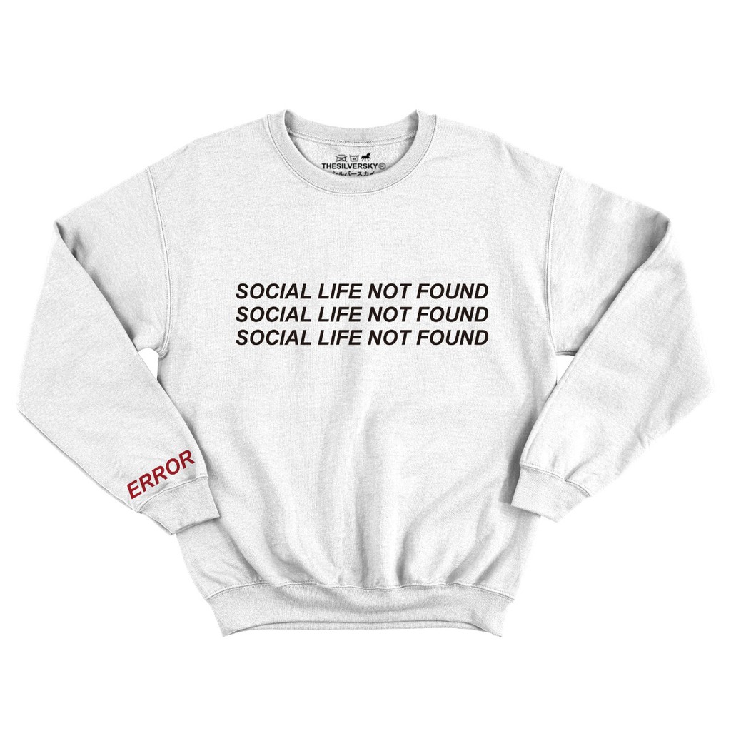 Jual Thesilversky Social Life Not Found Sweater Indonesia Shopee Indonesia