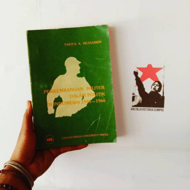 Perkembangan Militer dalam Politik di Indonesia 1945-1966