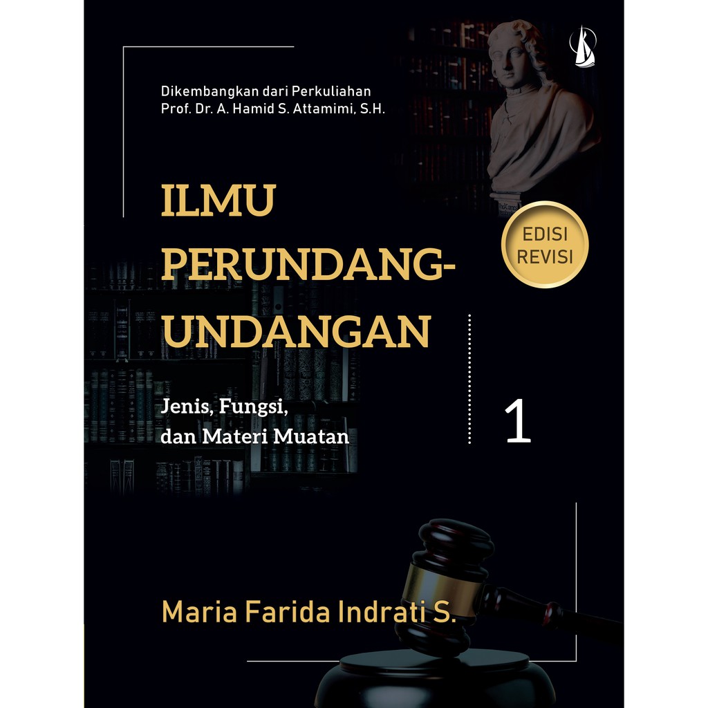 Ilmu Perundang-undangan 1 (Edisi Revisi)- Jenis, Fungsi, dan Materi Muatan