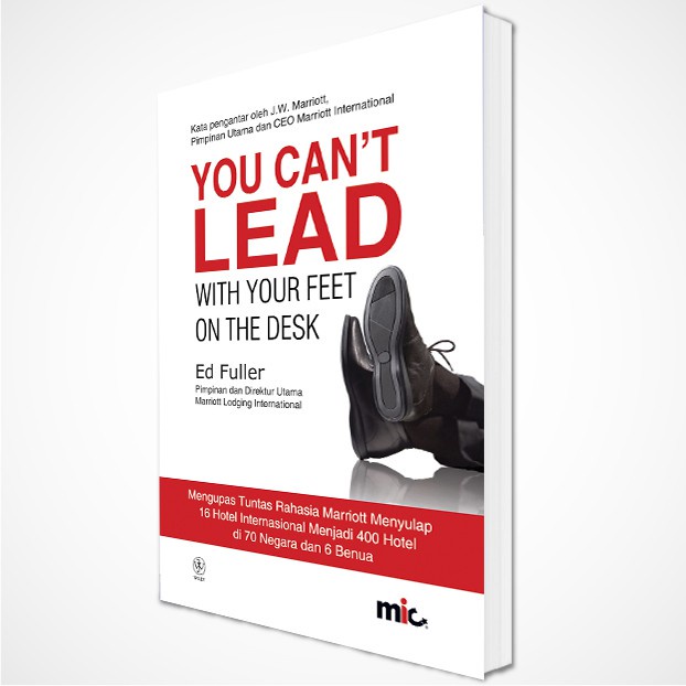 Buku Bisnis - YOU CAN'T LEAD WITH YOUR FEET ON THE DESK - Ed Fuller (Bahasa Indonesia)