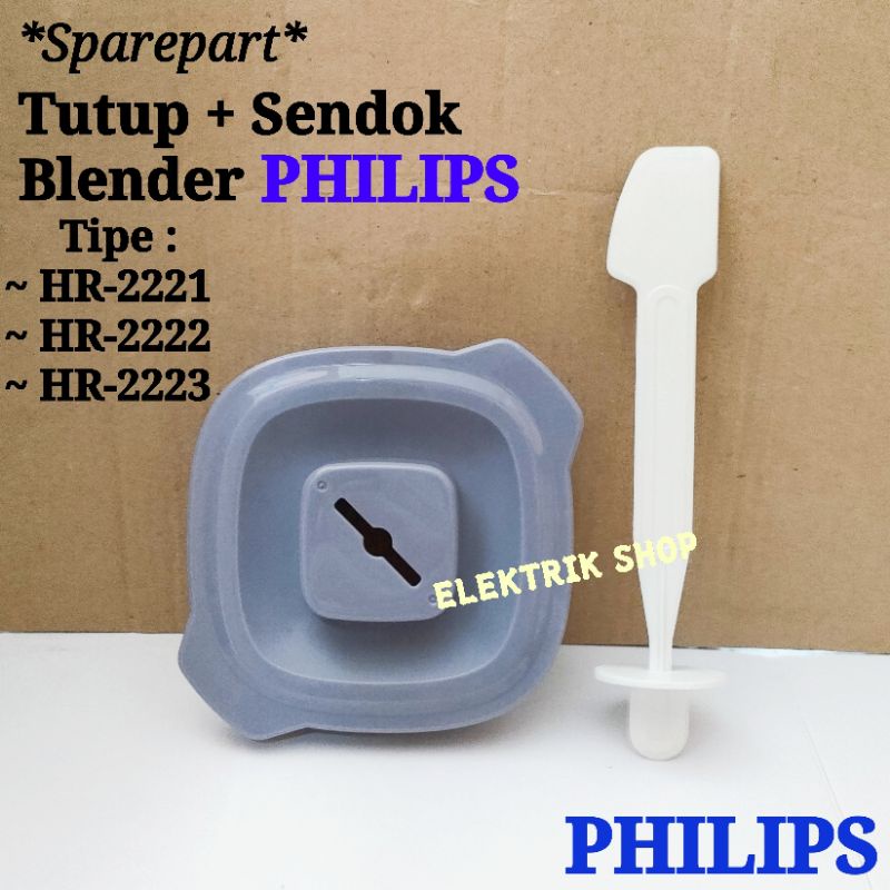 TUTUPAN + SENDOK PENGADUK BLENDER PHILIPS TIPE HR-2221 HR-2222 HR-2223