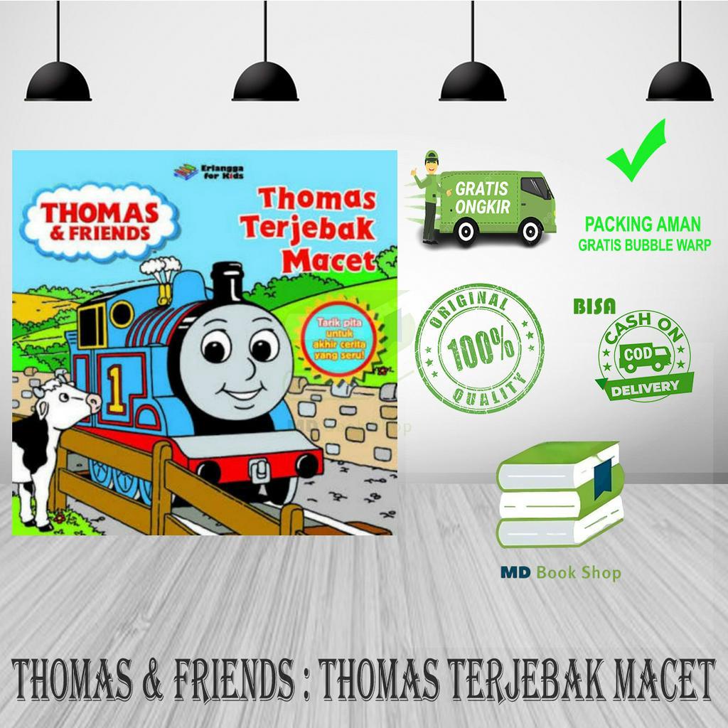 BEST SELLER ORIGINAL THOMAS & FRIENDS : THOMAS TERJEBAK MACET - ERLANGGA
