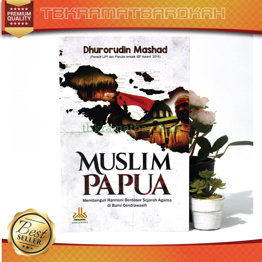 BUKU MUSLIM PAPUA - Menelusuri Sejarah Muslim di Tanah Papua - Pustaka Al Kautsar