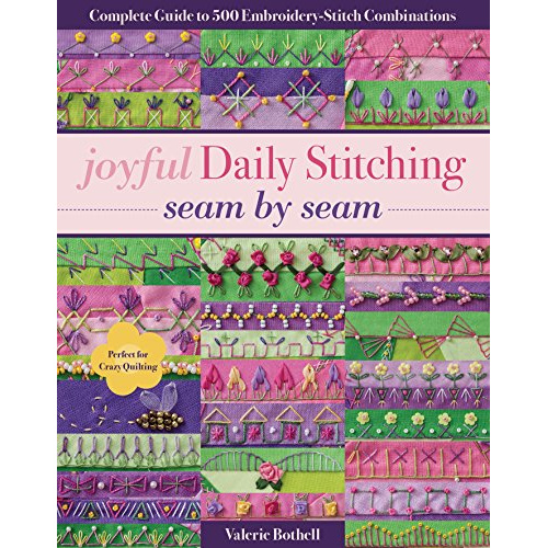 

JOYFUL DAILY STITCHING, SEAM BY SEAM: COMPLETE GUIDE TO 500..