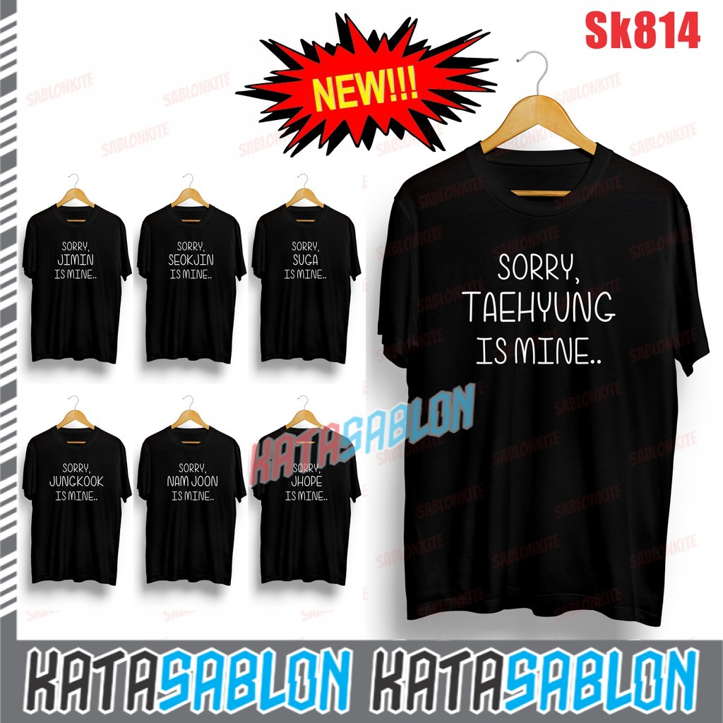 KAOS BTS SORRY, TAEHYUNG IS MINE, JUNGKOOK NAMJOON SUGA SEOKJIN JHOPE JIMIN SK814 UNISEX