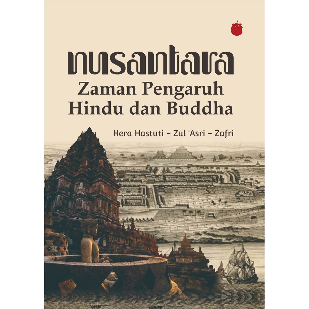 Sejarah Nusantara Zaman Hindu Budha, Sejarah Kerajaan-Kerajaan di Indonesia Lengkap