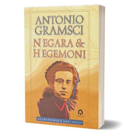 ANTONIO GRAMSCI NEGARA & HEGEMONI - NEZAR PATRIA