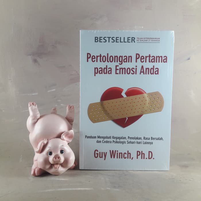 Pertolongan Pertama pada Emosi Anda - Guy Winch, Ph.D.