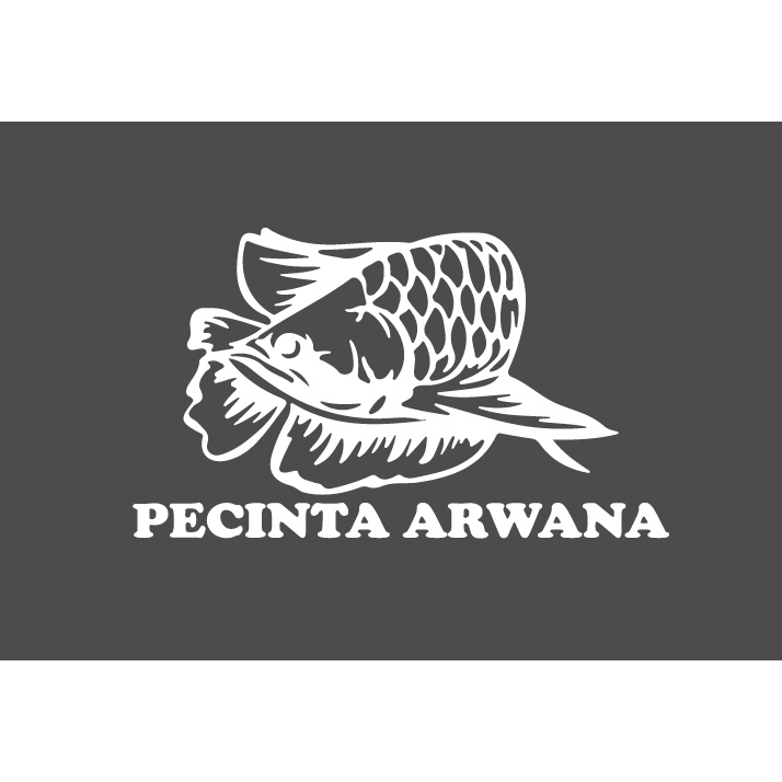 STIKER IKAN PECINTA ARWANA , STIKER AROWANA , PECINTA AROWANA