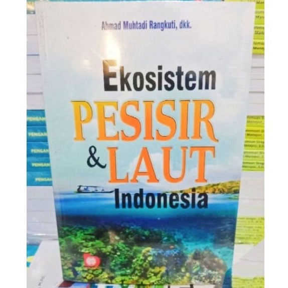 Ekosistem Pesisir dan Laut Indonesia - Ahmad Muhtadi Rangkuti, dkk