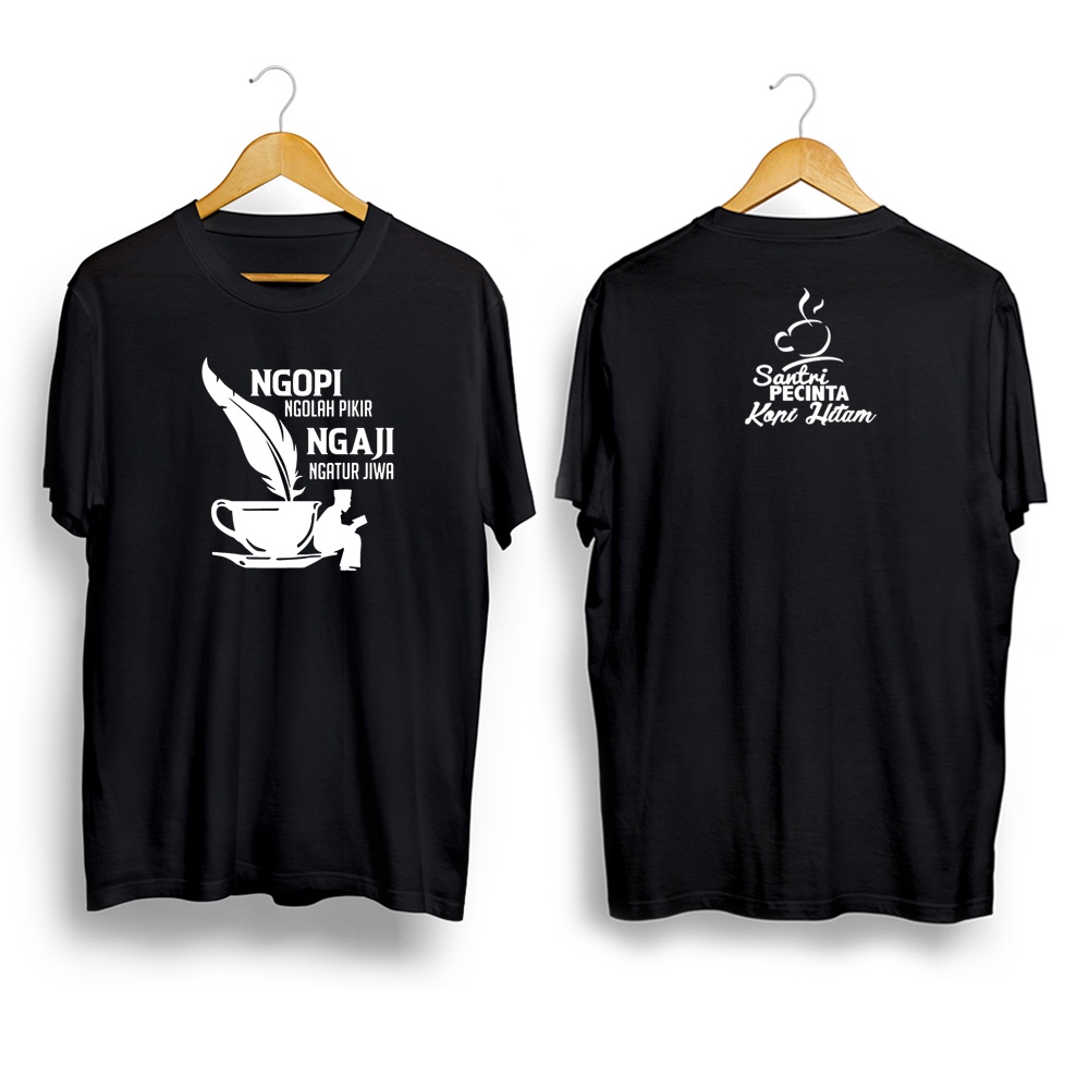 Kaos santri pecinta kopi hitam ngolah pikir ngatur jiwa Cotton Combed 30s