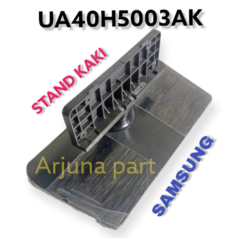 STAND KAKI TV SAMSUNG UA40H5003AK / KAKI TV SAMSUNG UA40H5003AK / DUDUKAN TV SAMSUNG UA40H5003AK