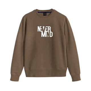 Sweater Crewneck NEVER MIND Sweatshirt Pria Premium Quality