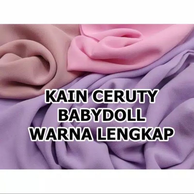 Bahan Kain ceruti ceruty babydoll premium harga per 0,5m