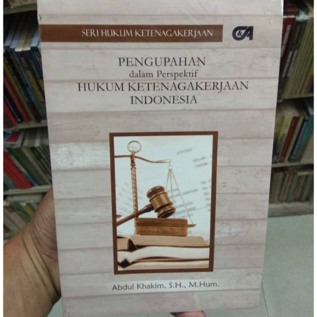 Pengupahan dalam Perspektif Hukum Ketenagakerjaan Indonesia Abdul Khakim SH