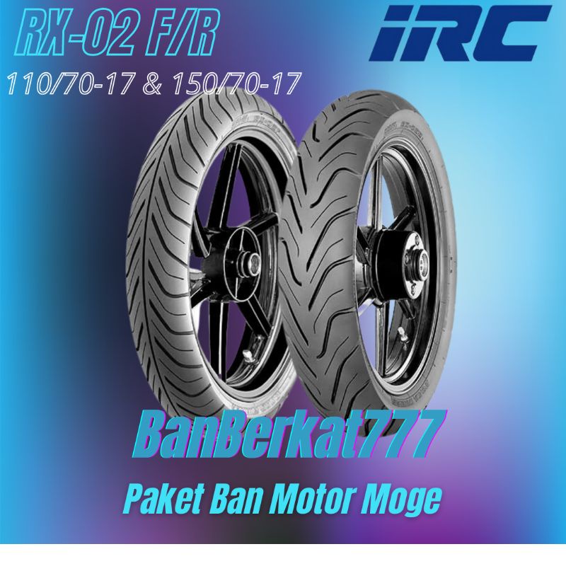 Paket Ban Motor Moge IRC RX02 110 70 Ring17 150 70 Ring17 Tubeless