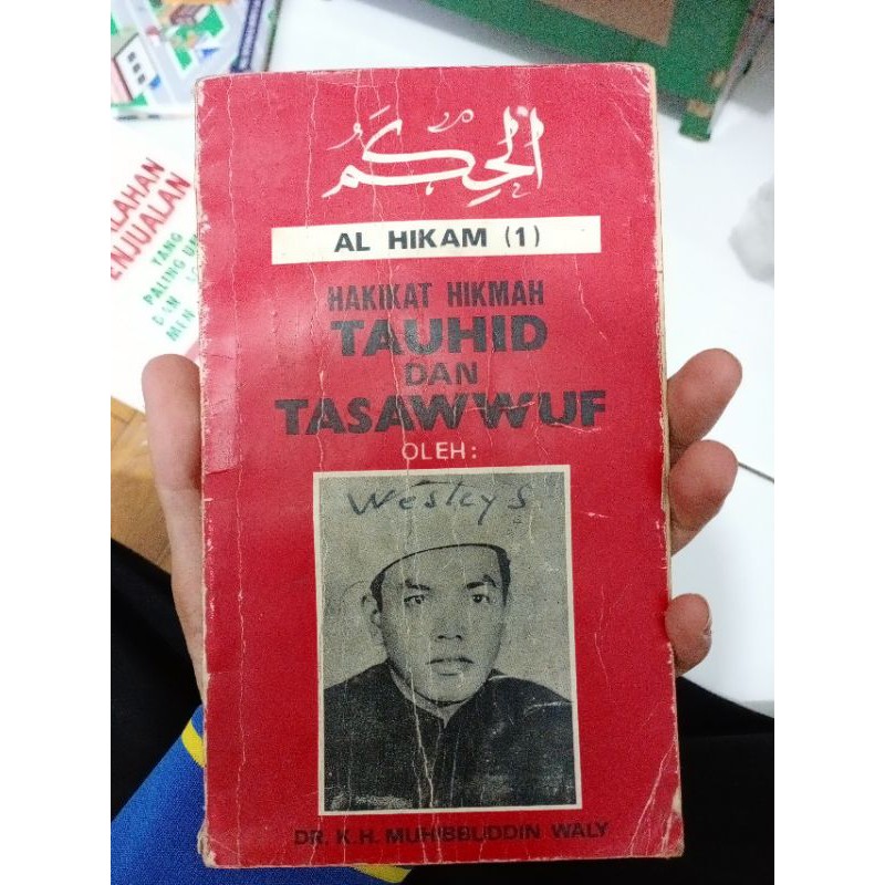 Al Hikam (1) Hakikat Hikmah Tauhid dan Tasawwuf - Dr. KH. Muhibuddin Waly - Bekas