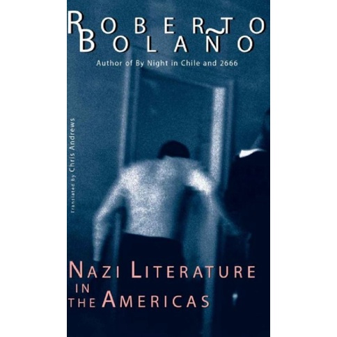 NAZI LITERATURE IN AMERICA ROBERTO BOLANO