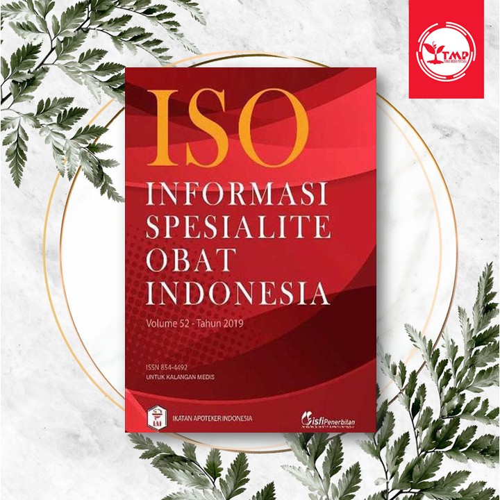 [ORIGINAL] ISO Informasi Spesialite Obat Indonesia Volume 52 - Tahun 2019