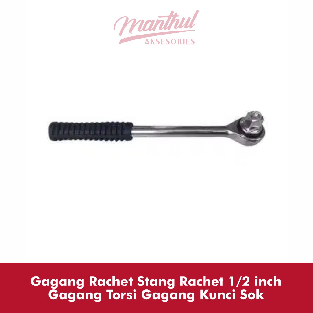 Gagang Rachet Stang Rachet 1/2 inch Gagang Torsi Gagang Kunci Sok