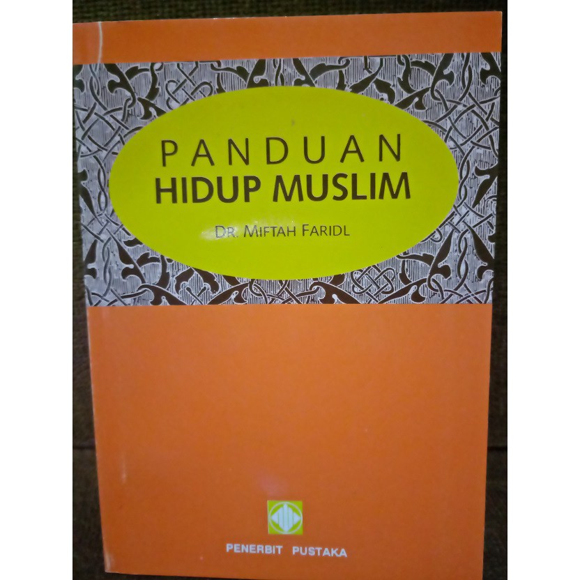 Buku Islam - PANDUAN HIDUP MUSLIM - DR. MIFTAH FARIDL