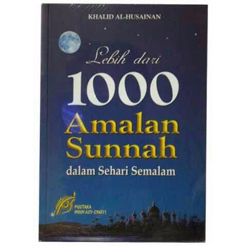 Lebih dari 1000 Amalan Sunnah dalam Sehari Semalam.
