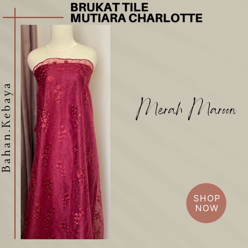 Kain Bahan Kebaya Brokat Brukat Tile Tulle Mutiara Charlotte Warna Merah Maroon Marun