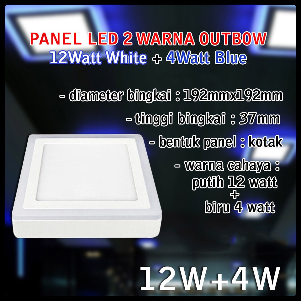 Panel LED KOTAK SURFACE Dua cahaya : ( 12W Putih + 4W Biru ) / OUTBOW
