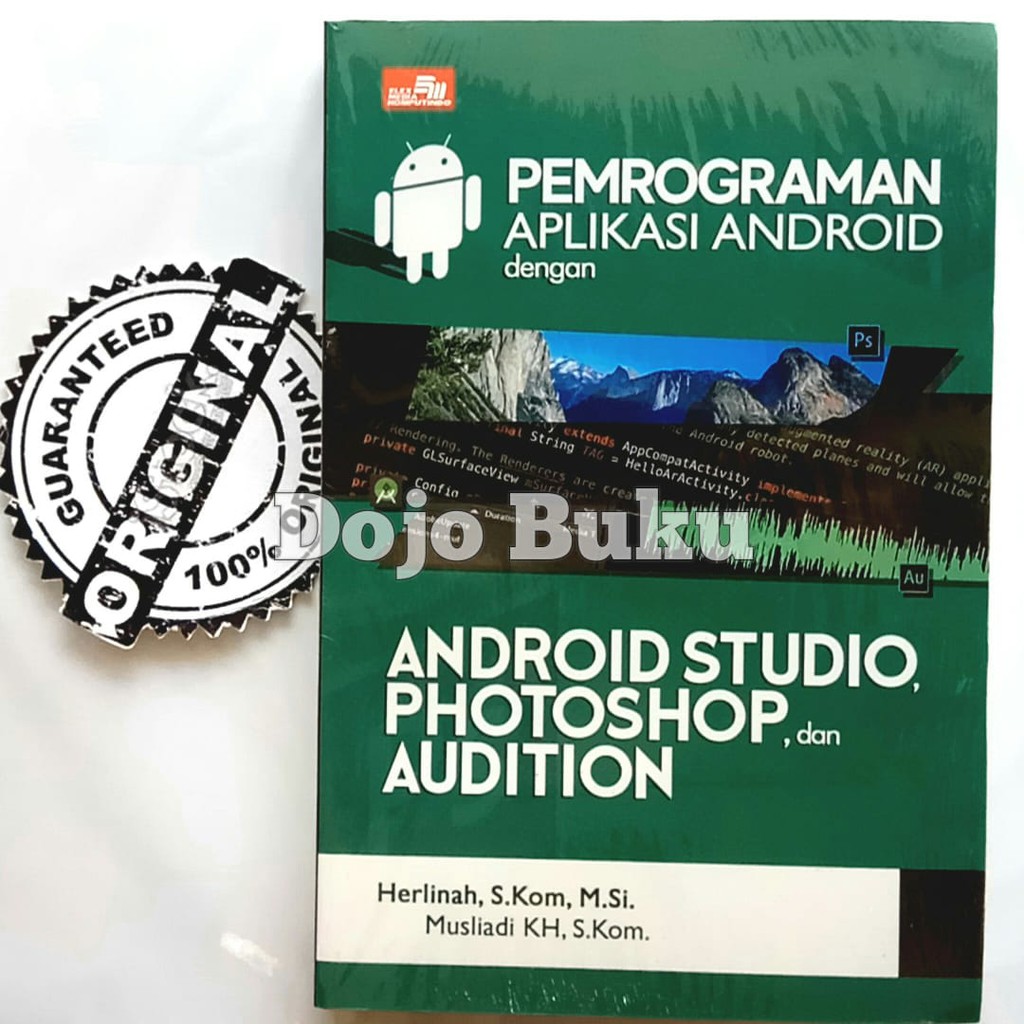 Pemrograman Aplikasi Android dengan Android Studio, Photoshop, dan Audition by Herlina, S. Kom, M.Si