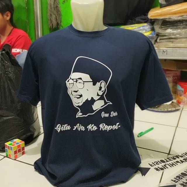 Kaos t-shirt baju Gusdur gitu aja kok repot / kaos NU / kaos Banser