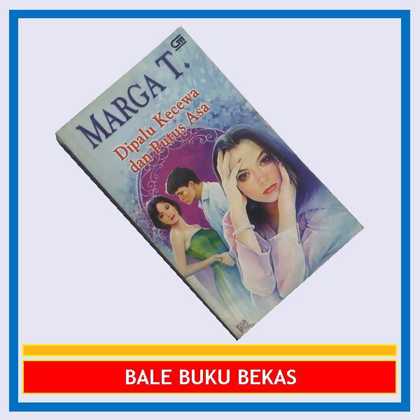 BUKU ORI NOVEL MARGA T.: DIPALU KECEWA DAN PUTUS ASA