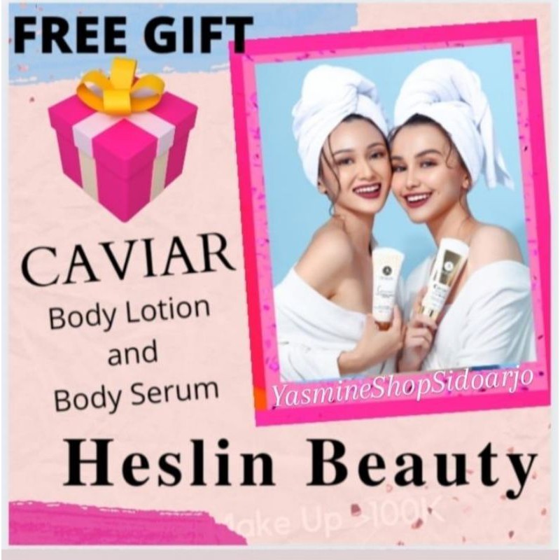 SIAP KIRIM HESLIN BEAUTY CAVIAR BODY LOTION DAN BODY SERUM FREE GIFT