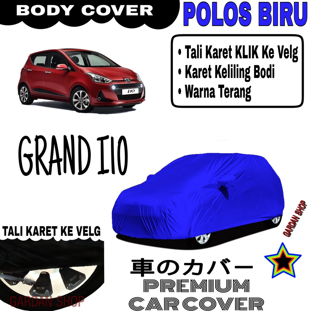 Sarung Mobil GRAND I10 Polos BIRU Body Cover Penutup Body I10 PREMIUM Biru