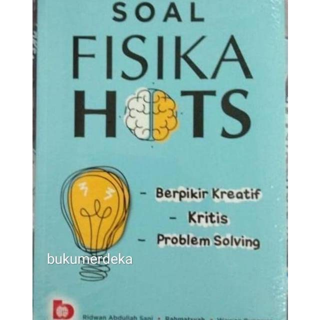 Soal Fisika Hots Berpikir Kreatif Kritis Problem Solving Ridwan Abdullah Sani