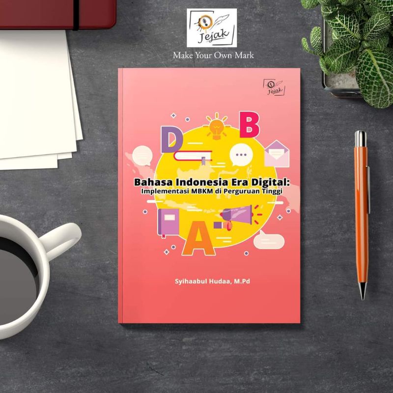 Jejak Publisher - Bahasa Indonesia Era Digital: Implementasi MBKM di Perguruan Tinggi